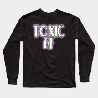 Toxic AF pretty green and pink radioactive slime Long Sleeve T-Shirt